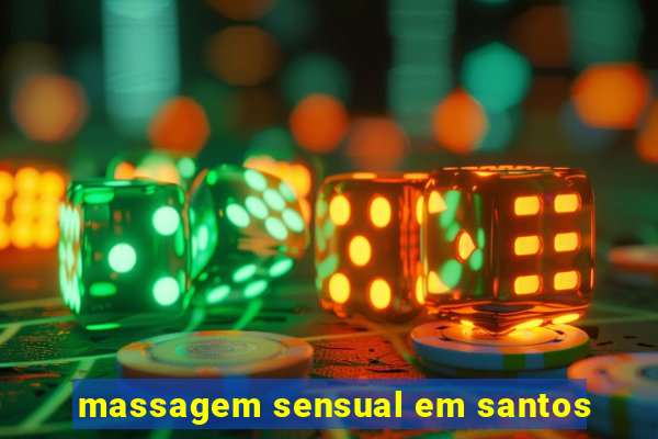 massagem sensual em santos